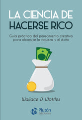 LA CIENCIA DE HACERSE RICO | WATTLES, WALLACE D, | PLUTON | 9788419087683