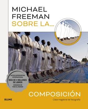 MICHAEL FREEMAN SOBRE LA COMPOSICIÓN I Freeman, Michael I BLUME (Naturart) I 9788419094049