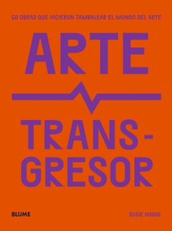 ARTE TRANSGRESOR I Hodge, Susie I BLUME (Naturart) I 9788419094124