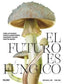 EL FUTURO ES FUNGICO - 9788419094421