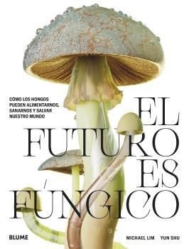 EL FUTURO ES FUNGICO - 9788419094421