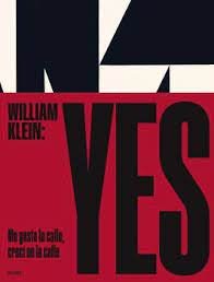 WILLIAM KLEIN: YES I Klein, William;Campany, David I BLUME (Naturart) I 9788419094469