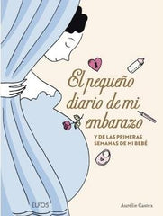 EL PEQUEÑO DIARIO DE MI EMBARAZO I Castex, Aurélie I BLUME (Naturart) I 9788419094551