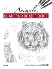 GUÍA COMPLETA DE DIBUJO. ANIMALES (CUADERNO DE EJERCICIOS) I Varios autores I BLUME (Naturart) I 9788419094605