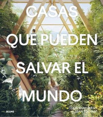 CASAS QUE PUEDEN SALVAR EL MUNDO I Smith, Courtenay;Topham, Sean I BLUME (Naturart) I 9788419094667