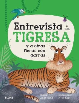 ENTREVISTA A UNA TIGRESA I Seed, Andy;East, Nick I BLUME (Naturart) I 9788419094728