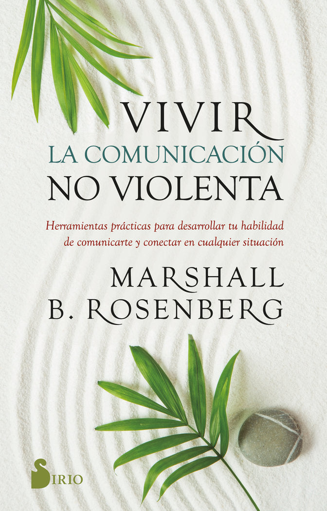 VIVIR LA COMUNICACION NO VIOLENTA | B, ROSENBERG, MARSHALL | SIRIO | 9788419105196