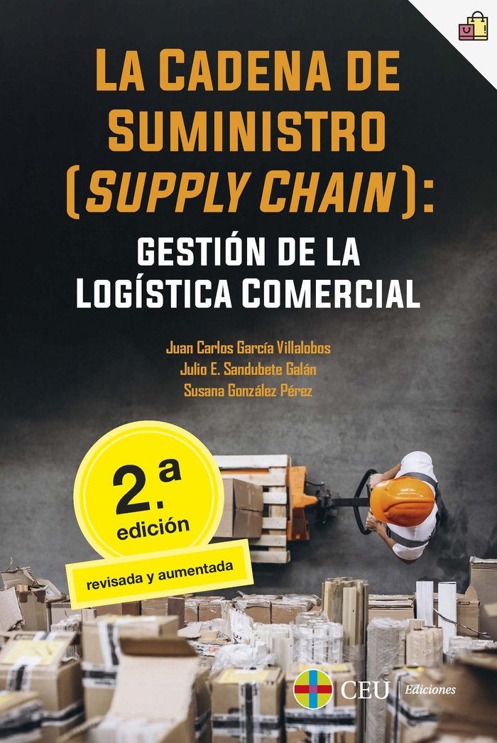 LA CADENA DE SUMINISTRO SUPPLY CHAIN GESTION DE LA LOGIST | GARCIA VILLALOBOS, JUAN CARLOS/SANDUBETE | CEU EDICIONES | 9788419111418