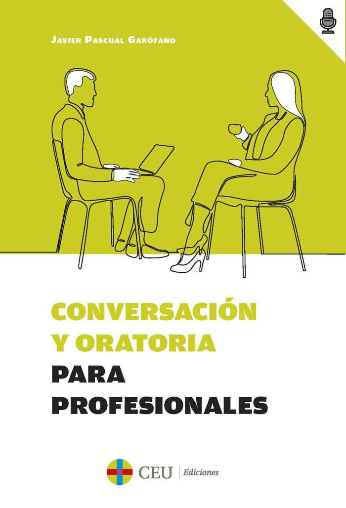 CONVERSACION Y ORATORIA PARA PROFESIONALES | PASCUAL GAROFANO, JAVIER | CEU EDICIONES | 9788419111968