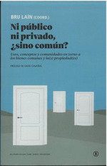 NI PUBLICO NI PRIVADO SINO COMUN | LAIN,BRU | BELLATERRA | 9788419160584