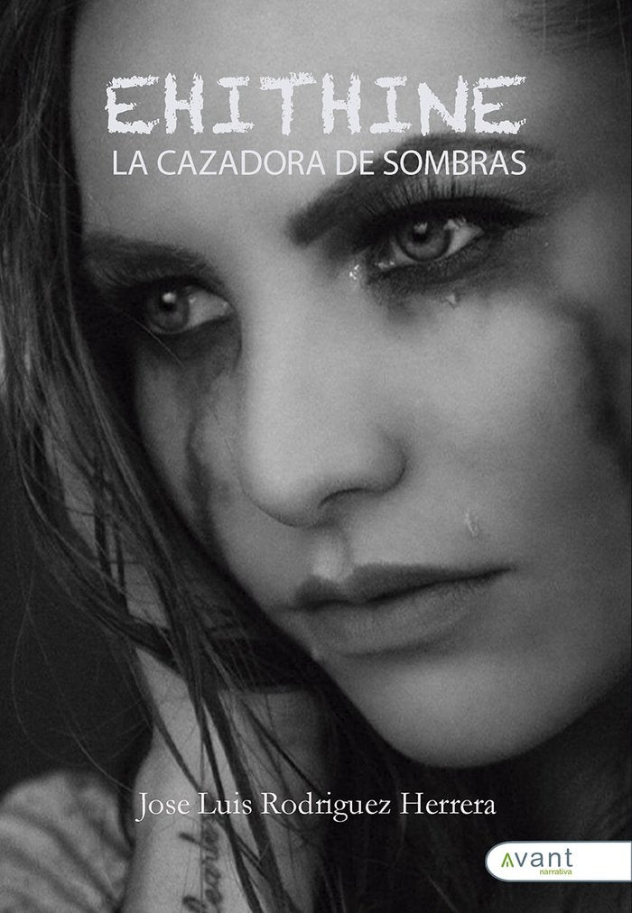 EHITHINE LA CAZADORA DE SOMBRAS | Rodriguez Herrera,jose Luis | 9788419197207 (Avant editorial)