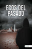 ECOS DEL PASADO - 9788419197245