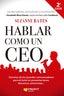 HABLAR COMO UN CEO | BATES, SUZANNE | PROFIT EDITORIAL | 9788419212634
