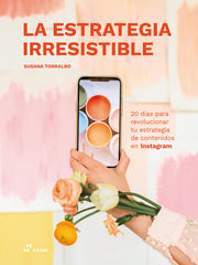 LA ESTRATEGIA IRRESISTIBLE | TORRALBO,SUSANA | HOAKI | 9788419220363