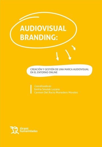 AUDIOVISUAL BRANDING CREACION Y GESTION DE UNA MARCA AUDIO | SMOLAK,EMILIA | TIRANT HUMANIDADES | 9788419226136