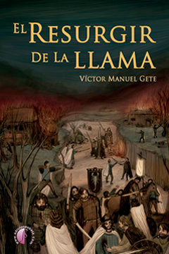 EL RESURGIR DE LA LLAMA | Victor Manuel Gete | 9788419227010 (Ediciones beta iii milenio)
