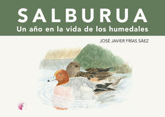 SALBURUA UN AÑO EN LA VIDA DE LOS HUMEDALES - 9788419227041