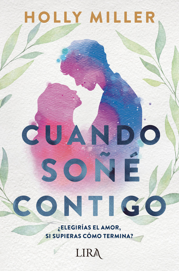CUANDO SOÑE CONTIGO | Miller,holly | 9788419235015 (Lira ediciones)
