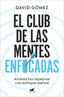 EL CLUB DE LAS MENTES ENFOCADAS | DAVID GOMEZ | JAVIER VERGARA | 9788419248978