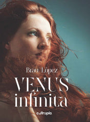 VENUS INFINITA I López, Braulio I Cultropía I 9788419270368