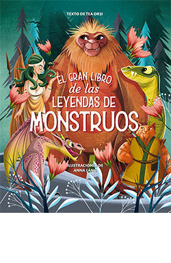 EL GRAN LIBRO DE LAS LEYENDAS DE LOS MONSTRUOS | Lang, Anna | 9788419282712 (Lu libreria universitaria)