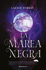 LA MAREA NEGRA LAS CRONICAS DE LA BRUJA NEGRA 4 | Laurie Forest | 9788419283801 (Roca infantil)