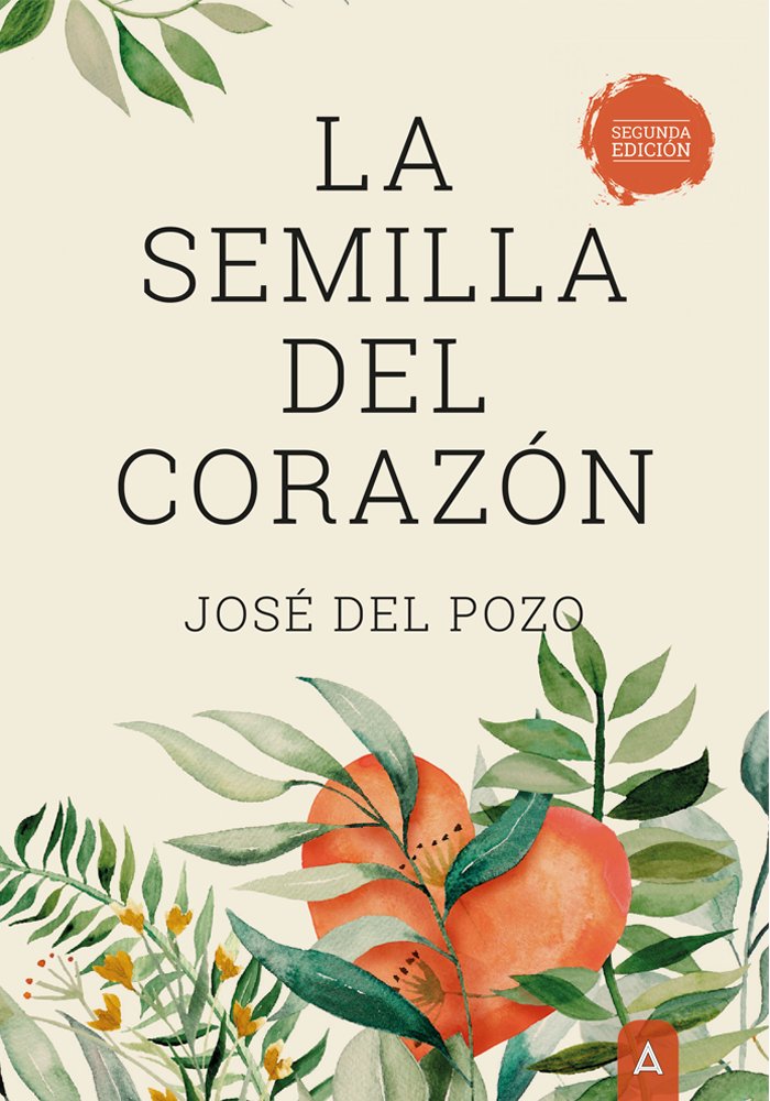 LA SEMILLA DEL CORAZON 2ª EDICION - 9788419285157