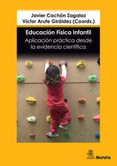 EDUCACION FISICA INFANTIL APLICACION PRACTICA DESDE LA EVI | CACHON ZAGALAZ, JAVIER/ARUFE GIRALDEZ, V | MORATA | 9788419287113