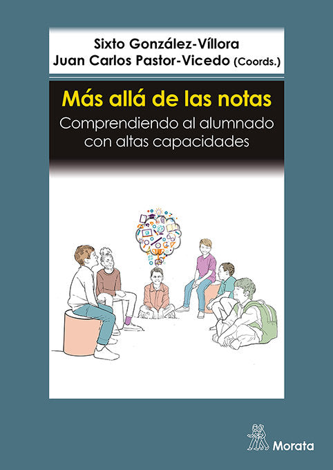 MAS ALLA DE LAS NOTAS COMPRENDIENDO AL ALUMNADO CON ALTAS C | GONZALEZ-VILLORA, SIXTO/PASTOR-VICEDO, C | MORATA | 9788419287533