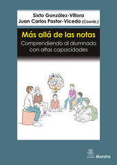 MAS ALLA DE LAS NOTAS COMPRENDIENDO AL ALUMNADO CON ALTAS C | GONZALEZ-VILLORA, SIXTO/PASTOR-VICEDO, C | MORATA | 9788419287533