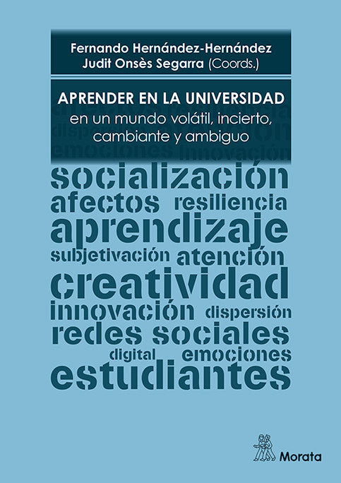 APRENDER EN LA UNIVERSIDAD EN UN MUNDO VOLATIL INCIERTO, CA | HERNANDEZ-HERNANDEZ, FERNANDO/ONSÔS SEGA | MORATA | 9788419287786