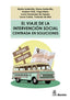 EL VIAJE DE LA INTERVENCION SOCIAL CENTRADA EN SOLUCIONES | SOLDEVILLA, MARTA/SOLDEVILLA, DIANA/ORTI | MORATA | 9788419287847