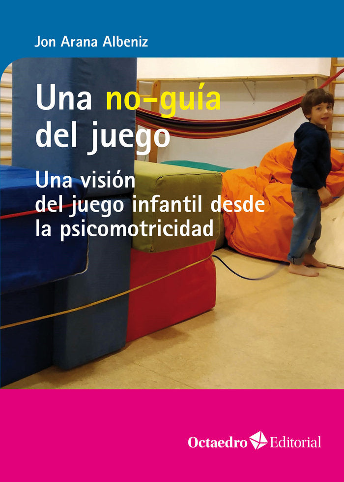 UNA NO GUIA DEL JUEGO | ARANA ALBENIZ, JON | OCTAEDRO | 9788419312068 Imagen principal del producto