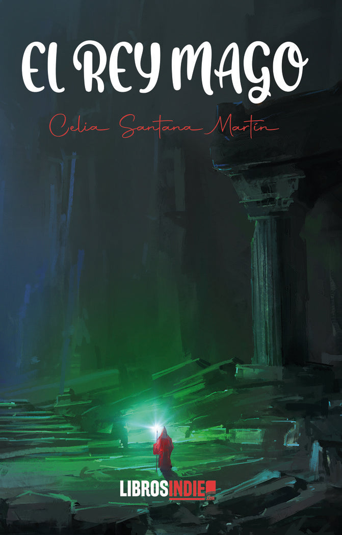 EL REY MAGO | Santana Martin,celia | 9788419328113 (Libros indie)