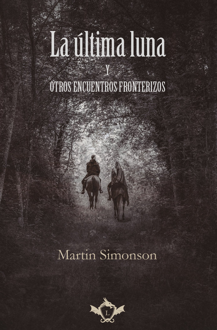 LA ULTIMA LUNA Y OTROS ENCUENTROS FRONTERIZOS | Simonson, Martin | 9788419343246 (Editorial sapere aude)