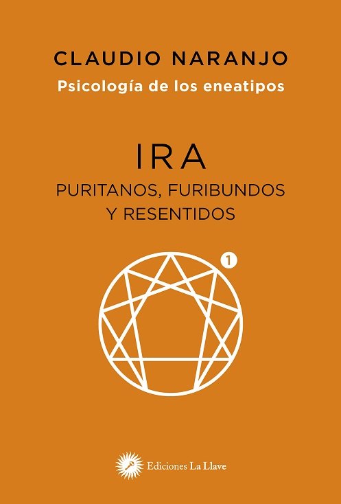 PSICOLOGIA DE LOS ENEATIPOS IRA | CLAUDIO NARANJO | EDICIONES LA LLAVE | 9788419350282