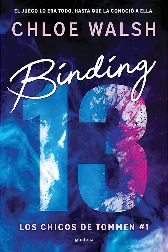 BINDING 13 LOS CHICOS DE TOMMEN 1 | Chloe Walsh | 9788419357373 (Montena) Imagen principal del producto