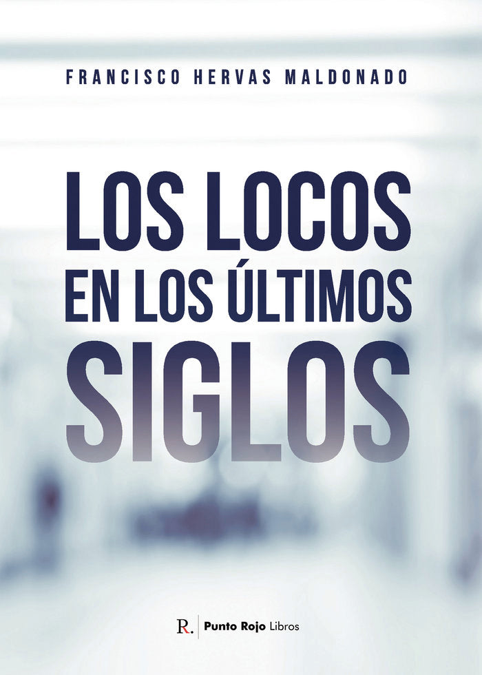 LOS LOCOS EN LOS ULTIMOS SIGLOS - 9788419373083