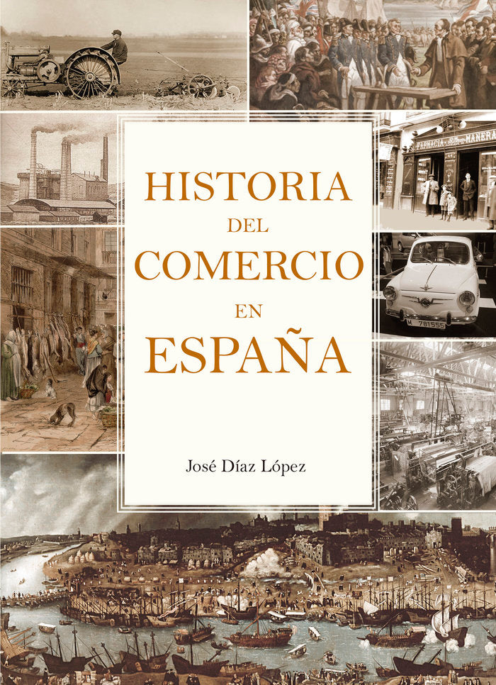 HISTORIA DEL COMERCIO EN ESPAÑA | DIAZ LOPEZ,JOSE | PUNTO DIDOT | 9788419403261