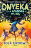 ONYEKA Y LA ACADEMIA DEL SOL | Okogwu,tgla | 9788419421456 (Montena)
