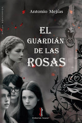 EL GUARDIAN DE LAS ROSAS | Mejias,antonio | 9788419427380 (Editorial nazari)