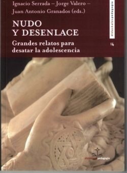 NUDO Y DESENLACE | SERRADA, IGNACIO/VALERO, JORGE/GRANADOS, | DIDASKALOS | 9788419431530
