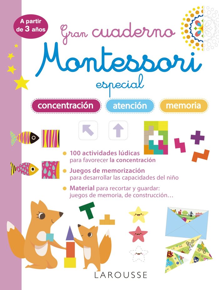 GRAN CUADERNO MONTESSORI ESPECIAL CONCENTRACION, ATENCION Y | LAROUSSE EDITORIAL | LAROUSSE | 9788419436856