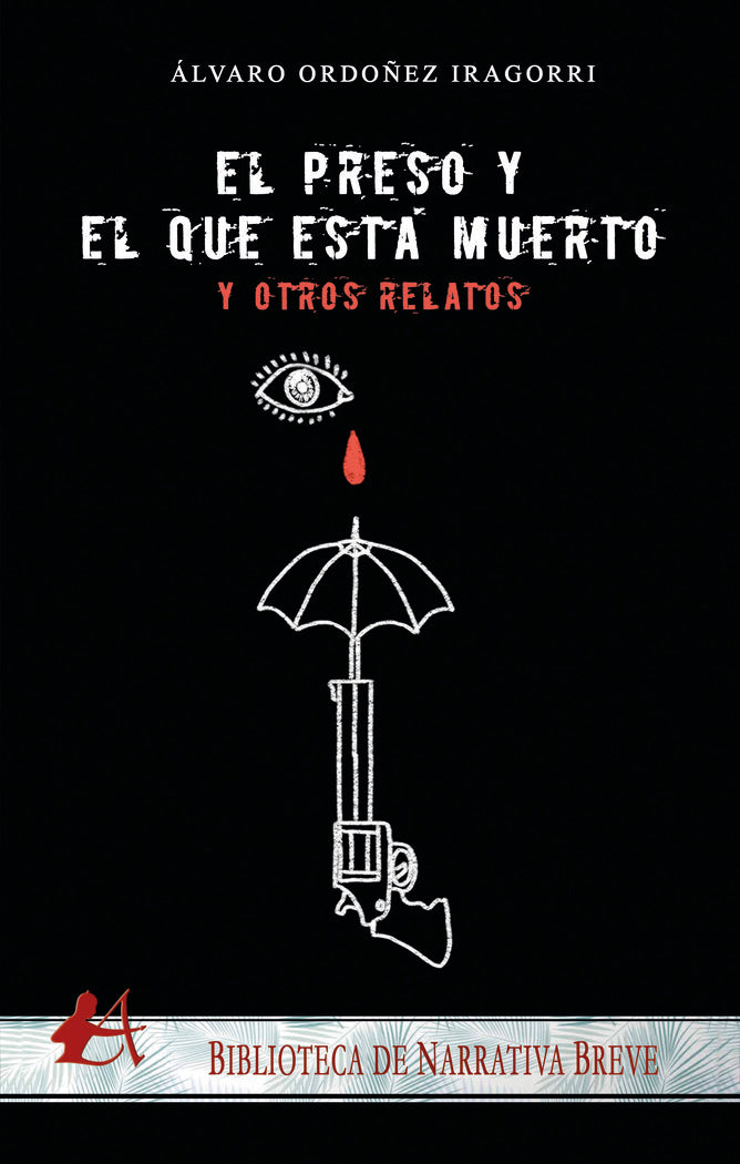 EL PRESO Y EL QUE ESTA MUERTO Y OTROS RELATOS - 9788419439628