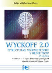 WYCKOFF 2,0 ESTRUCTURAS VOLUME PROFILE Y ORDER FLOW 3ª EDIC | VILLAHERMOSA CHAVES, RUBEN | RA-MA | 9788419444097
