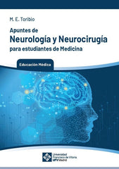 APUNTES NEUROLOGIA Y NEUROCIRUGIA PARA ESTUDIANTES MEDICINA | TORIBIO DIAZ, MARIA ELENA | FRANCISCO DE VITORIA | 9788419488909