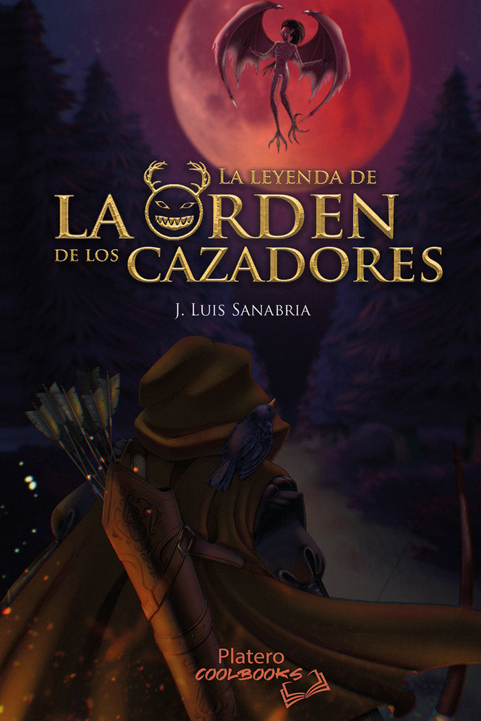 LA LEYENDA DE LA ORDEN DE LOS CAZADORES | Sanabria,j, Luis | 9788419492494 (Platero ediciones) Imagen principal del producto