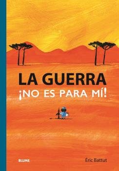 GUERRA. NO ES PARA MÍ I Battut, Eric I BLUME (Naturart) I 9788419499332