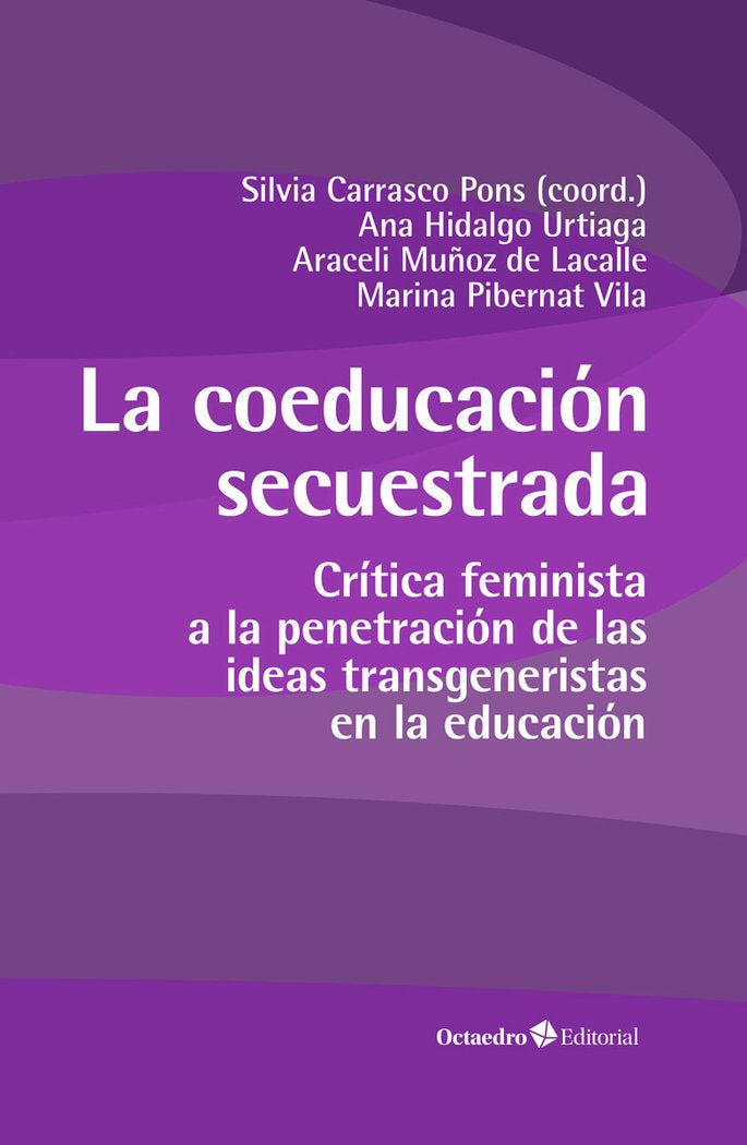 LA COEDUCACION SECUESTRADA | CARRASCO PONS, SILVIA/HIDALGO URTIAGA, A | OCTAEDRO | 9788419506290