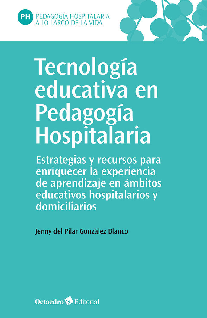 TECNOLOGIA EDUCATIVA EN PEDAGOGIA HOSPITALARIA | GONZALEZ BLANCO, JENNY DEL PILAR | OCTAEDRO | 9788419506467 Imagen principal del producto